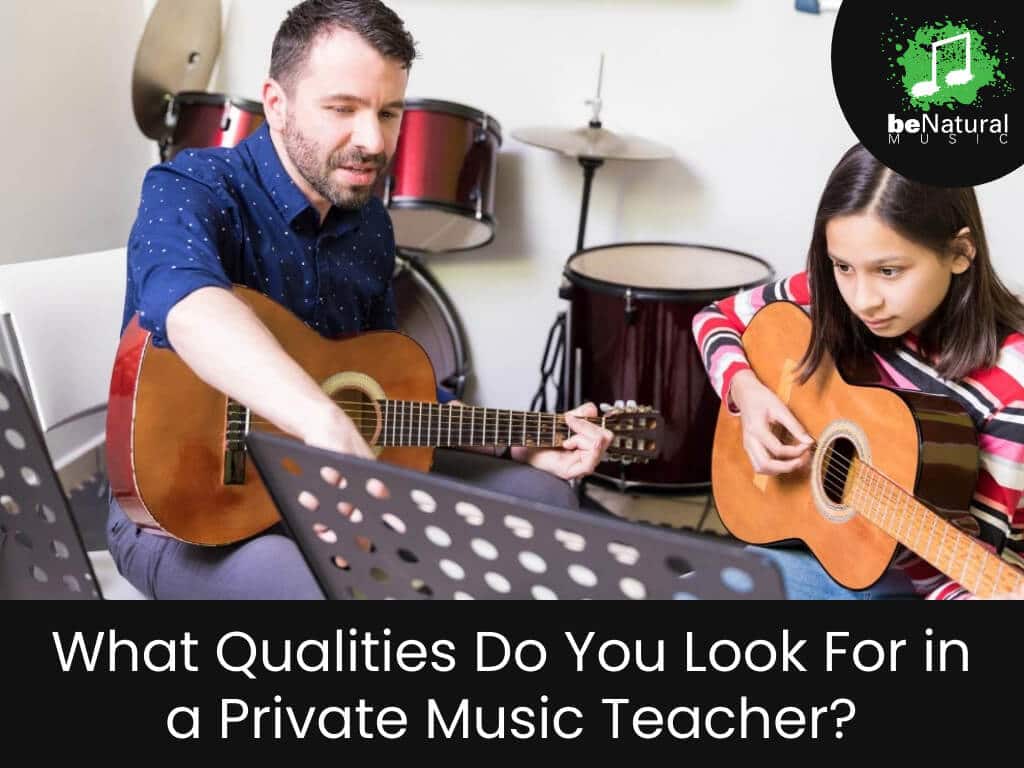 What qualities do you look for in a private music teacher